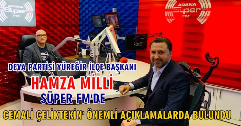 Deva Partisi Yüreğir ilçe başkanı Milli Adana Süper FM’e konuk oldu