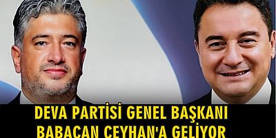 DEVA Partisi lideri Babacan, Ceyhan'a geliyor