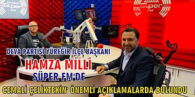 Deva Partisi Yüreğir ilçe başkanı Milli Adana Süper FM’e konuk oldu