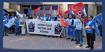 Hürriyetçi Eğitim Sen Adana Şubesi iş bırakma eylemi yaptı