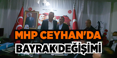 MHP Ceyhan İlçe Başkanlığı’nda bayrak değişimi